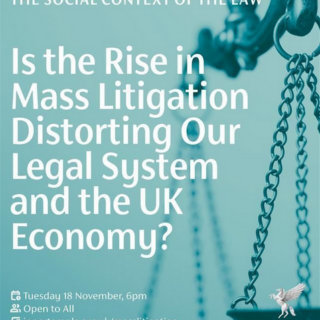 The Social Context of Law: Is the Rise in Mass Litigation distorting our Legal System and the UK Economy?